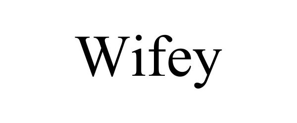 Trademark Logo WIFEY