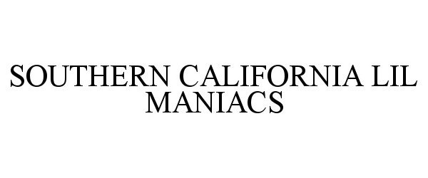 Trademark Logo SOUTHERN CALIFORNIA LIL MANIACS