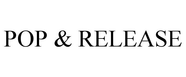 Trademark Logo POP & RELEASE