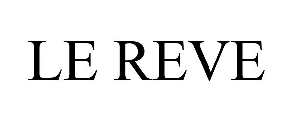 Trademark Logo LE REVE