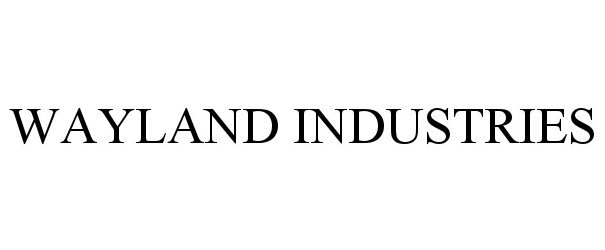Trademark Logo WAYLAND INDUSTRIES