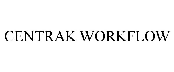  CENTRAK WORKFLOW