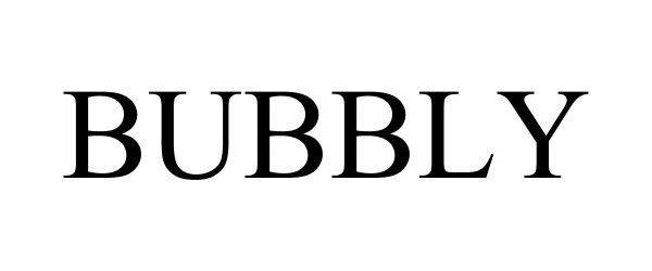 Trademark Logo BUBBLY