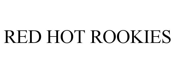 Trademark Logo RED HOT ROOKIES