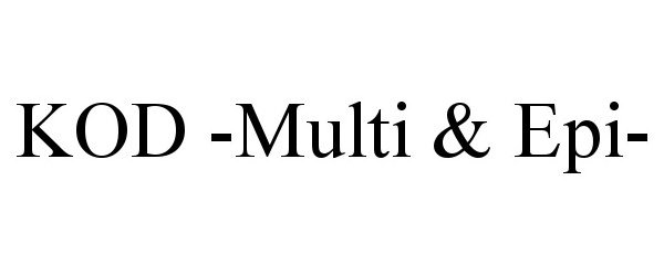 Trademark Logo KOD -MULTI & EPI-