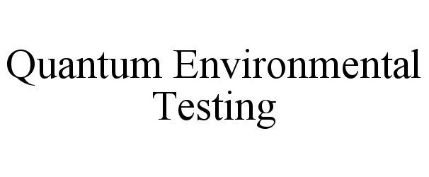 Trademark Logo QUANTUM ENVIRONMENTAL TESTING
