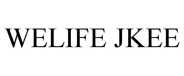 Trademark Logo WELIFE JKEE