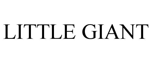 Trademark Logo LITTLE GIANT