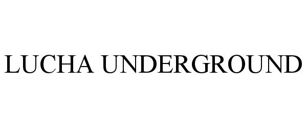Trademark Logo LUCHA UNDERGROUND