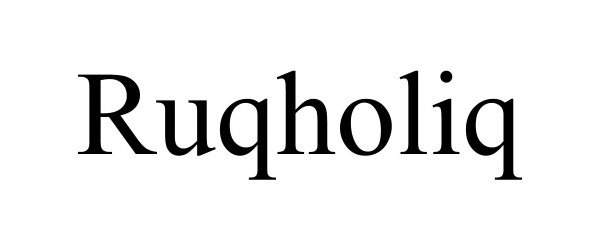 Trademark Logo RUQHOLIQ