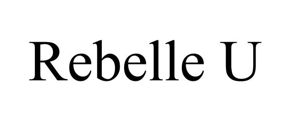 Trademark Logo REBELLE U