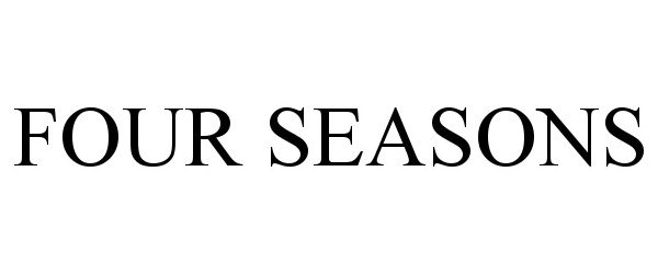 Trademark Logo FOUR SEASONS