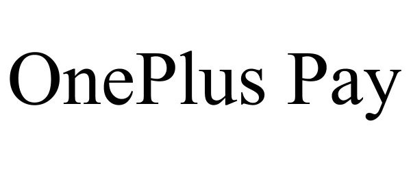 Trademark Logo ONEPLUS PAY