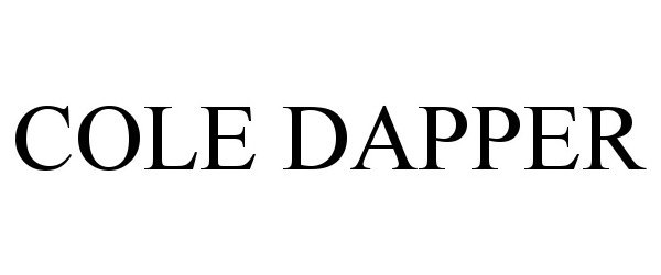 Trademark Logo COLE DAPPER