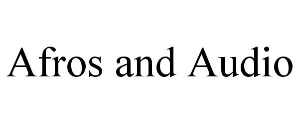 Trademark Logo AFROS AND AUDIO