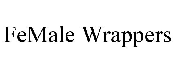 Trademark Logo FEMALE WRAPPERS
