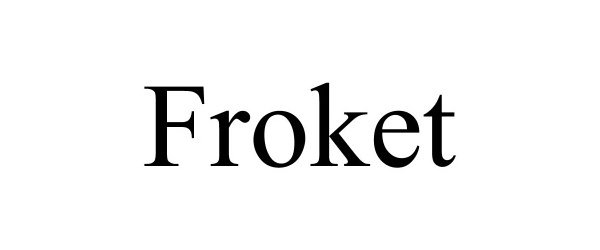 Trademark Logo FROKET