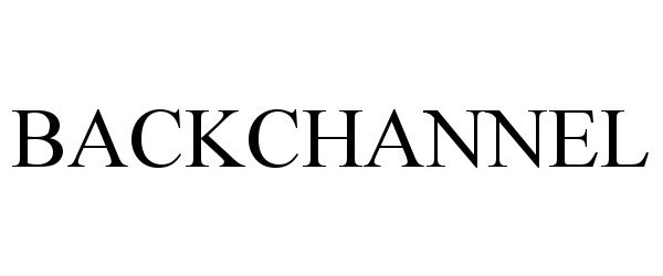 Trademark Logo BACKCHANNEL