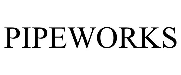 Trademark Logo PIPEWORKS