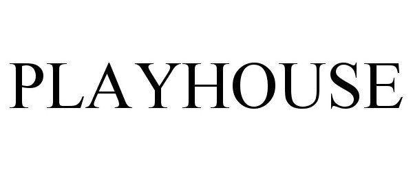 Trademark Logo PLAYHOUSE