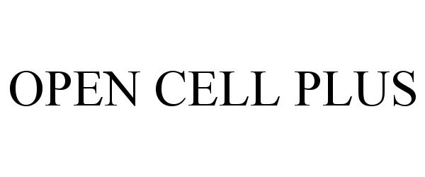 Trademark Logo OPEN CELL PLUS