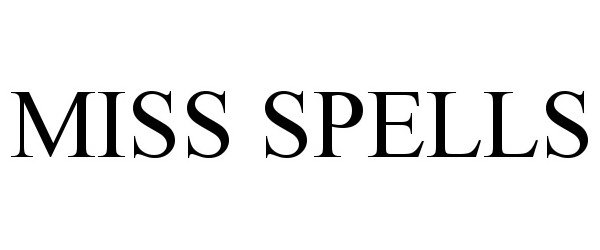 Trademark Logo MISS SPELLS