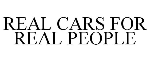  REAL CARS FOR REAL PEOPLE
