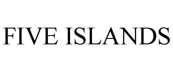 Trademark Logo FIVE ISLANDS