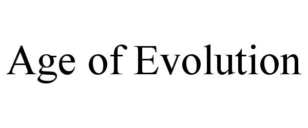 Trademark Logo AGE OF EVOLUTION