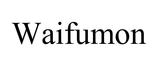Trademark Logo WAIFUMON
