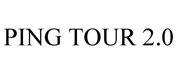 Trademark Logo PING TOUR 2.0