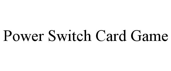  POWER SWITCH CARD GAME