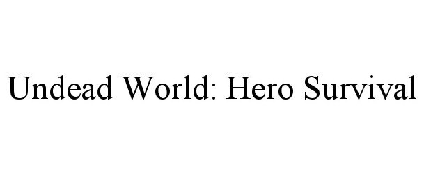  UNDEAD WORLD: HERO SURVIVAL