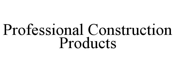  PROFESSIONAL CONSTRUCTION PRODUCTS