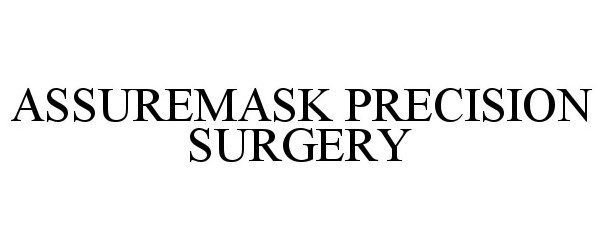  ASSUREMASK PRECISION SURGERY