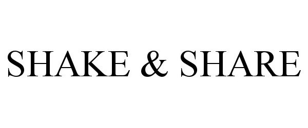 Trademark Logo SHAKE & SHARE