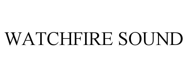  WATCHFIRE SOUND