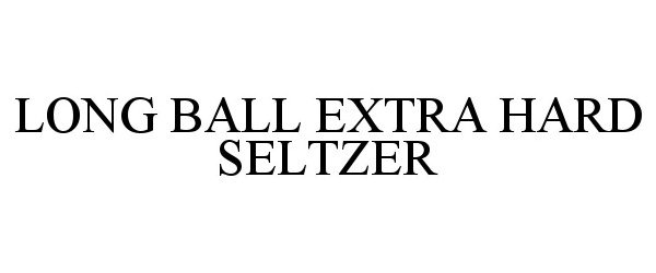  LONG BALL EXTRA HARD SELTZER