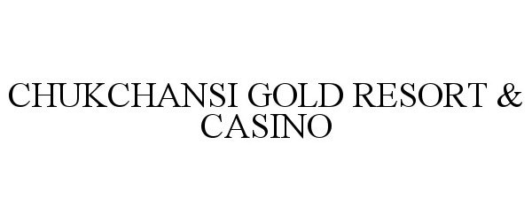  CHUKCHANSI GOLD RESORT &amp; CASINO