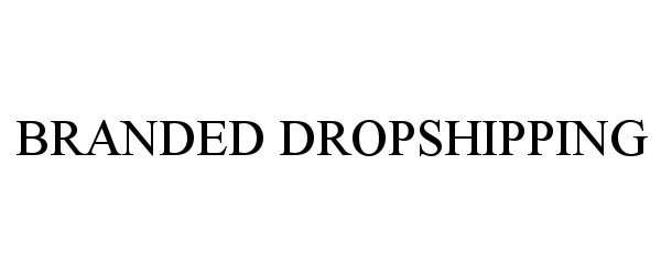  BRANDED DROPSHIPPING