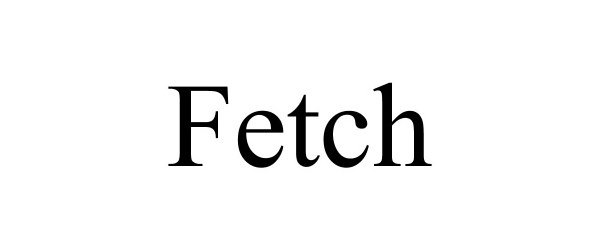 Trademark Logo FETCH