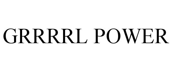Trademark Logo GRRRRL POWER