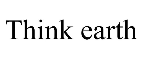  THINK EARTH