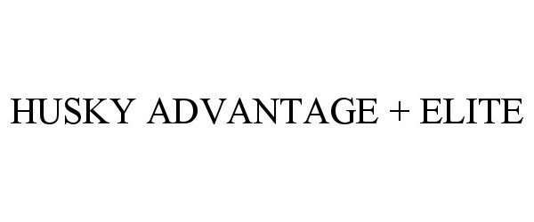 Trademark Logo HUSKY ADVANTAGE + ELITE