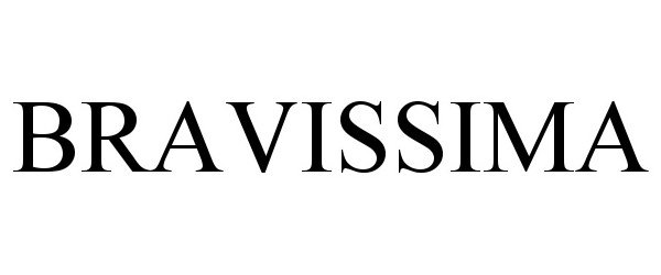 Trademark Logo BRAVISSIMA