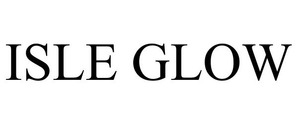Trademark Logo ISLE GLOW