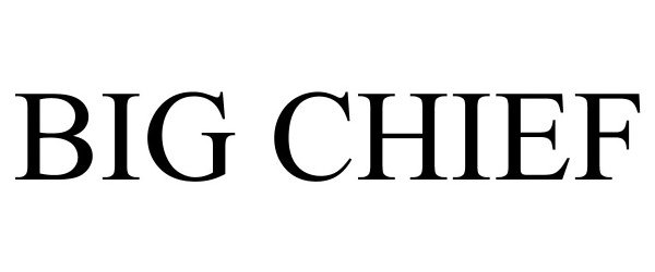 Trademark Logo BIG CHIEF