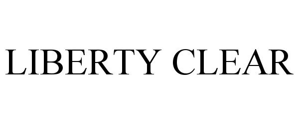 LIBERTY CLEAR