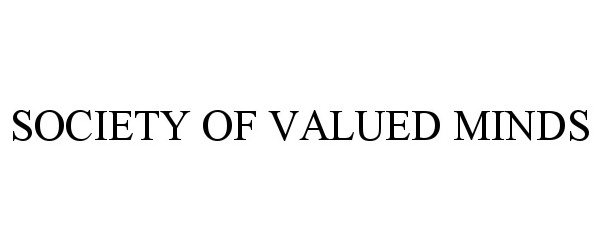 SOCIETY OF VALUED MINDS