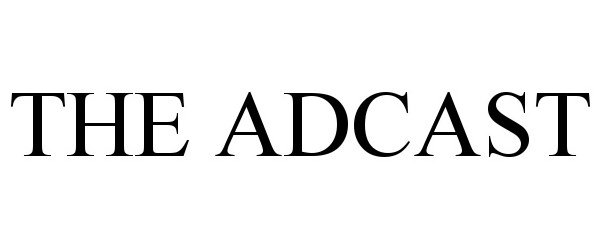  THE ADCAST